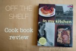 In My Kitchen – Annie Bell – cook book&nbsp;review