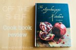Ajarbaijan-cookbook-review-mycustardpie.com