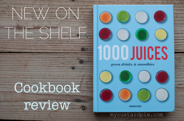 1000 Juices cookbook review - mycustardpie.com