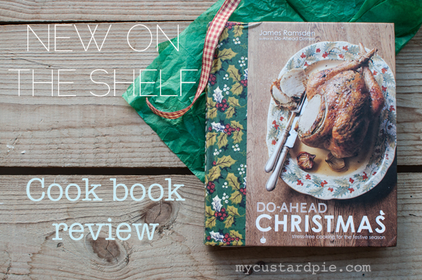 Do-ahead Christmas cookbook review - mycustardpie