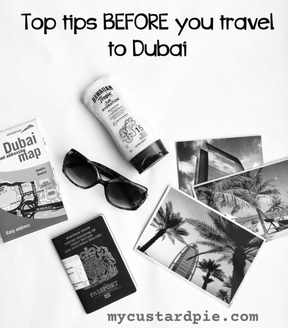 Top tips before you visit Dubai - mycustardpie.com