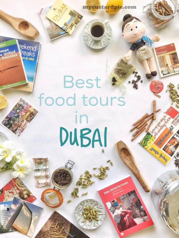 Food tours in Dubai. Read about the best ones on mycustardpie.com